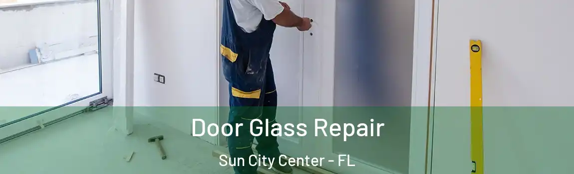 Door Glass Repair Sun City Center - FL